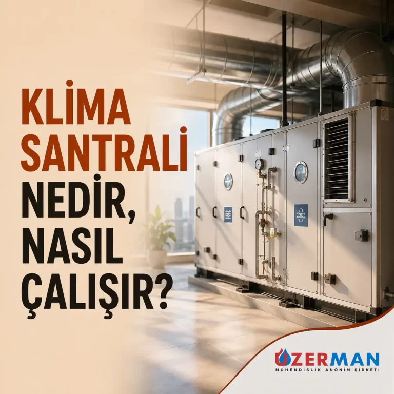 Klima Santrali Nedir, Nasıl Çalışır?